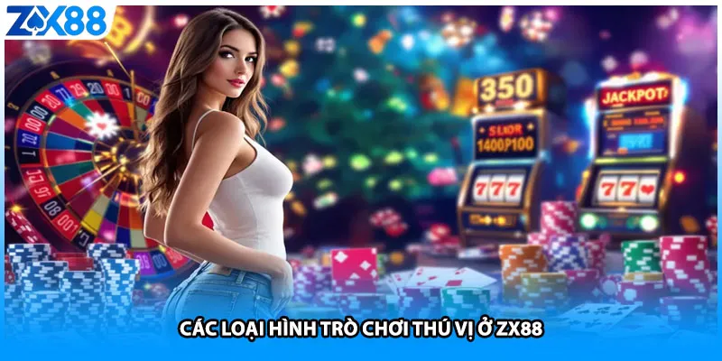 Các loại hình trò chơi thú vị ở ZX88