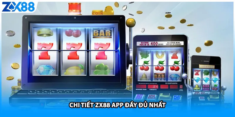 Chi tiết ZX88 App đầy đủ nhất