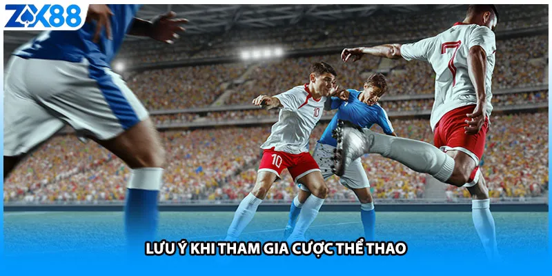 Lưu ý khi tham gia cược thể thao