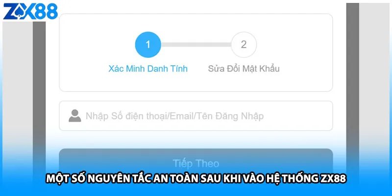 Một số nguyên tắc an toàn sau khi vào hệ thống ZX88