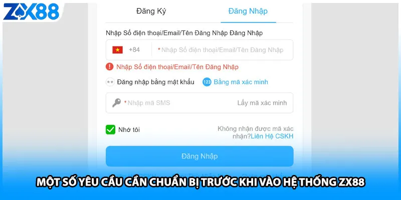 Một số yêu cầu cần chuẩn bị trước khi vào hệ thống ZX88