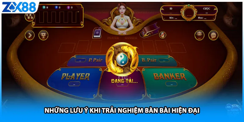Những lưu ý khi trải nghiệm bàn bài hiện đại