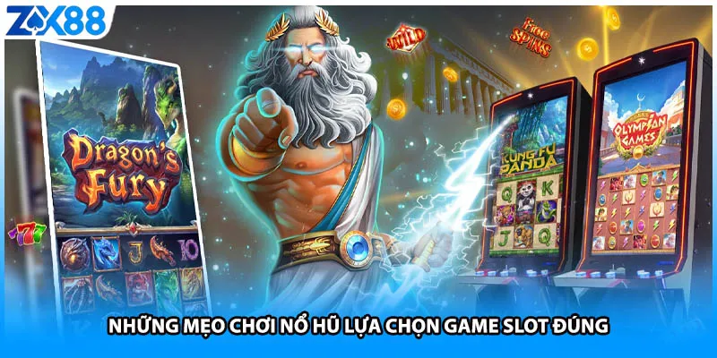 Những mẹo chơi nổ hũ lựa chọn game slot đúng